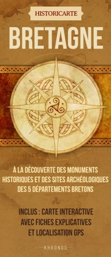 Historicarte Bretagne : à la découverte des monuments historiques et des sites archéologiques des 5 départements bretons - Jérôme Nédélec