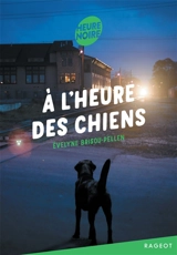 A l'heure des chiens - Evelyne Brisou-Pellen