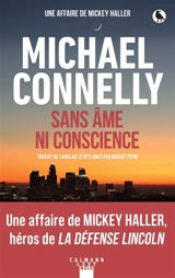 Sans âme ni conscience : une affaire de Mickey Haller - Michael Connelly