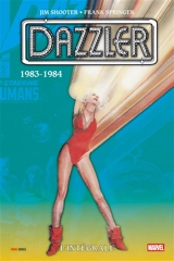 Dazzler : l'intégrale. Vol. 3. 1983-1984 - Jim Shooter