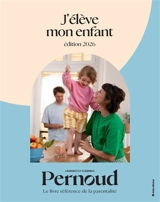 J'élève mon enfant - Laurence Pernoud