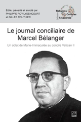 Le journal conciliaire de Marcel Bélanger : Un Oblat de Marie-Immaculée au concile Vatican II - Marcel Bélanger