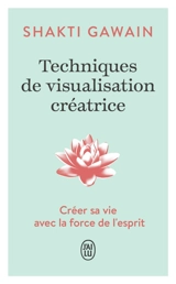Techniques de visualisation créatrice - Shakti Gawain