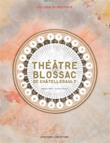 Théâtre Blossac de Châtellerault : histoire, architecture & spectacles - Stéphane Millet