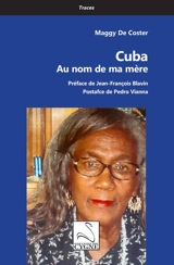 Cuba : au nom de ma mère - Maggy De Coster