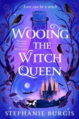 Wooing the Witch Queen Vol. 1 - Stephanie Burgis