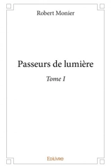 Passeurs de lumière - Robert Monier
