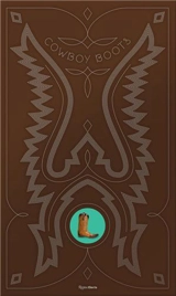 Rough and Ready A True History of Cowboy Boots - Elizabeth Semmelhack