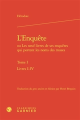 L'enquête ou Les neuf livres de ses enquêtes qui portent les noms des muses. Vol. 1. Livres I-IV - Hérodote