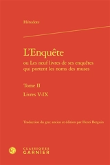 L'enquête ou Les neuf livres de ses enquêtes qui portent les noms des muses. Vol. 2. Livres V-IX - Hérodote
