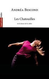 Avant-scène théâtre (L'). Les chatouilles ou La danse de la colère - Andréa Bescond