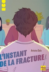 L'instant de la fracture - Antoine Dole