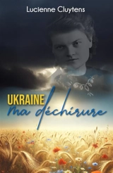 Ukraine, ma déchirure - Lucienne Cluytens