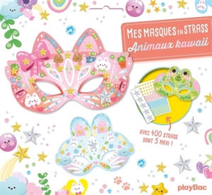 Mes masques en strass : Animaux Kawaii nouvelle édition : Avec 400 strass dont 5 maxi !