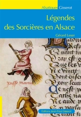 Légendes des sorcières en Alsace - Gérard Leser