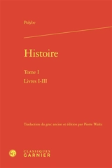 Histoire. Vol. 1. Livres I-III - Polybe