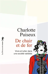De chair et de fer : vivre et lutter dans une société validiste - Charlotte Puiseux