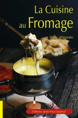 La cuisine au fromage - Dany Mignotte