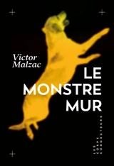 Le monstre mur - Victor Malzac