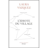 L'idiote du village - Laura Vazquez