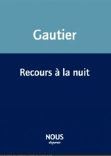 Recours à la nuit - Virginie Gautier