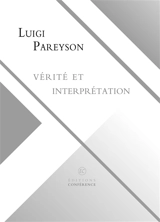 Vérité et interprétation - Luigi Pareyson