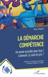 La démarche compétence : un avenir possible pour tous ! Comment s'y sont-ils pris ? - Guy Jayne