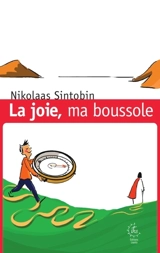 La joie, ma boussole : vivre avec Ignace - Nikolaas Sintobin