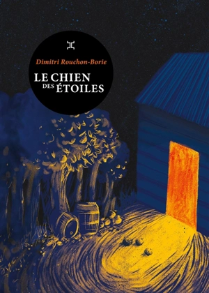 Le chien des étoiles - Dimitri Rouchon-Borie