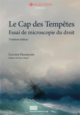 Le cap des tempêtes : essai de microscopie du droit - Lucien Francois