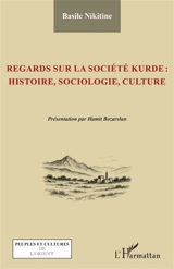 Regards sur la société kurde : histoire, sociologie, culture - Basile Nikitine