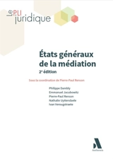 Etats généraux de la médiation : actes du colloque du 15 octobre 2015 - Etats généraux de la médiation (2015 ; Louvain-la-Neuve, Belgique)