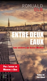Entre deux eaux : les ombres de Saint-Michel - Romuald Olb