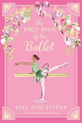 The First Book of the Ballet - Noel Streatfeild
