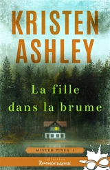 La fille dans la brume : Misted Pines, T1 - Kristen Ashley