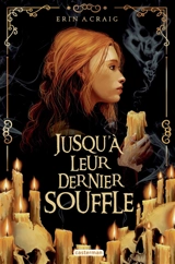 Jusqu'à leur dernier souffle - Erin A. Craig