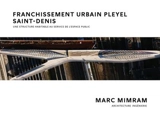 Franchissement urbain Pleyel Saint-Denis : une structure habitable au service de l'espace public - Jean Attali