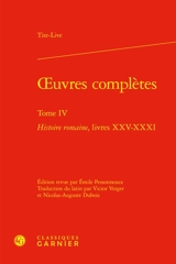 Oeuvres complètes. Vol. 4. Histoire romaine. Livres XXV-XXXI - Tite-Live