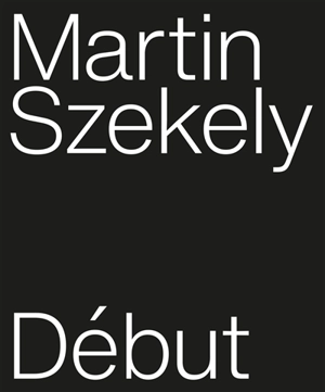 Martin Szekely, début