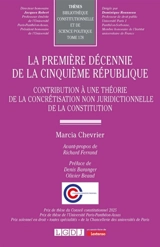 La première décennie de la cinquième République : contribution à une théorie de la concrétisation non juridictionnelle de la constitution - Marcia Chevrier