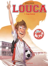 Louca. Vol. 1. Coup d'envoi - Bruno Dequier