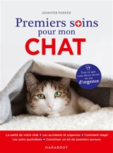 Premiers soins pour mon chat : tout ce que vous devez savoir en cas d'urgence - Jennifer Parker