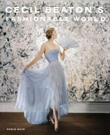 Cecil Beaton's Fashionable World - Robin Muir