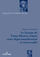 Le lyrisme de Vénus Khoury-Ghata entre dépersonnalisation et universalité - Michelle Accaoui Hourani