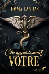 Chirurgicalement vôtre - Emma Landas
