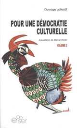 Pour une démocratie culturelle : actualités(s) de Marcel Hicter. Vol. 2 - Marcel Hicter