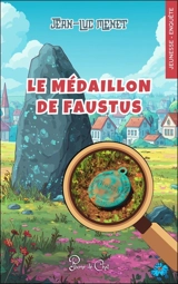 Le médaillon de Faustus : jeunesse, enquête - Jean-Luc Menet