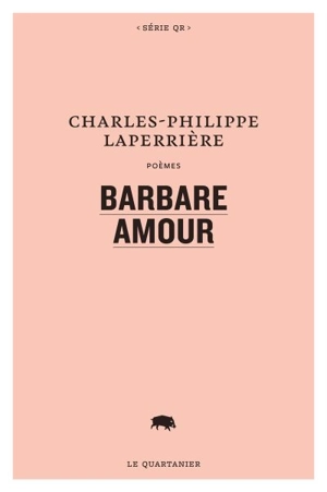 Barbare amour - Charles-Philippe Laperrière