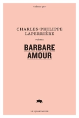 Barbare amour - Charles-Philippe Laperrière
