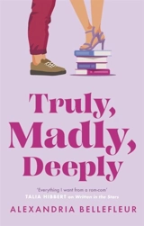 Truly, Madly, Deeply - Bellefleur, Alexandria